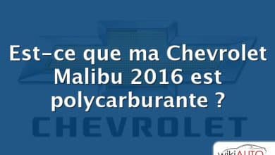 Est-ce que ma Chevrolet Malibu 2016 est polycarburante ?